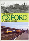 Rail Centres: Oxford by Laurence Waters